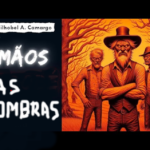 “Os Irmãos das Sombras”: Flavio, Carlos, Eduardo e Renan